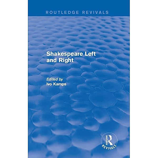 Shakespeare Left and Right / Routledge Revivals, Ivo Kamps