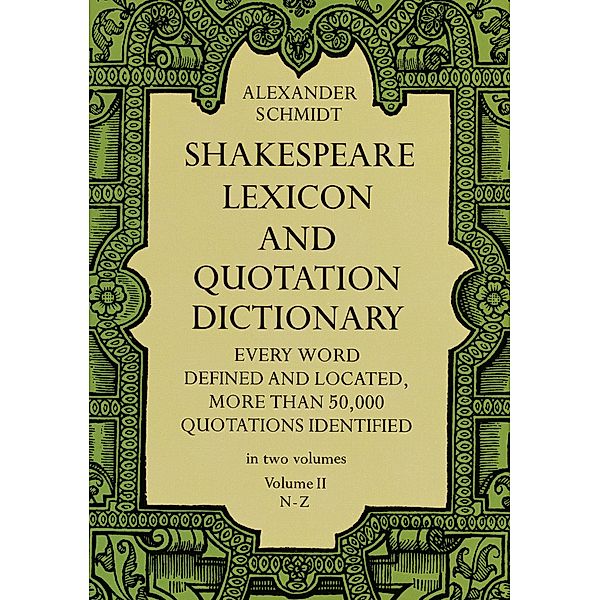 Shakespeare Lexicon and Quotation Dictionary, Vol. 2, Alexander Schmidt