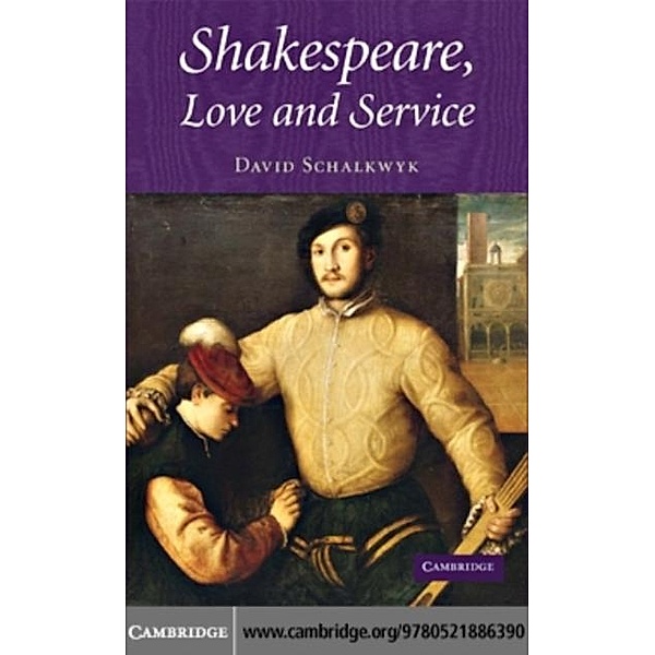 Shakespeare, Love and Service, David Schalkwyk