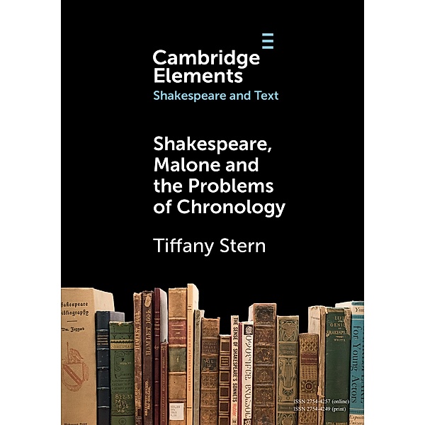 Shakespeare, Malone and the Problems of Chronology, Tiffany Stern