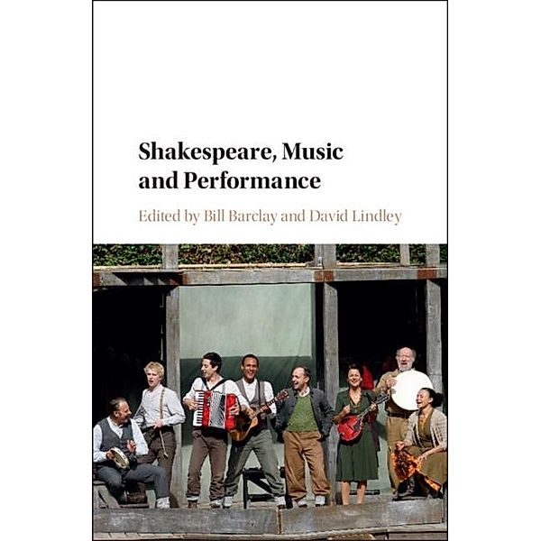 Shakespeare, Music and Performance