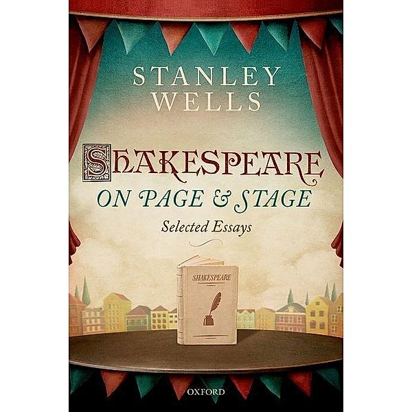 Shakespeare on Page and Stage, Stanley Wells