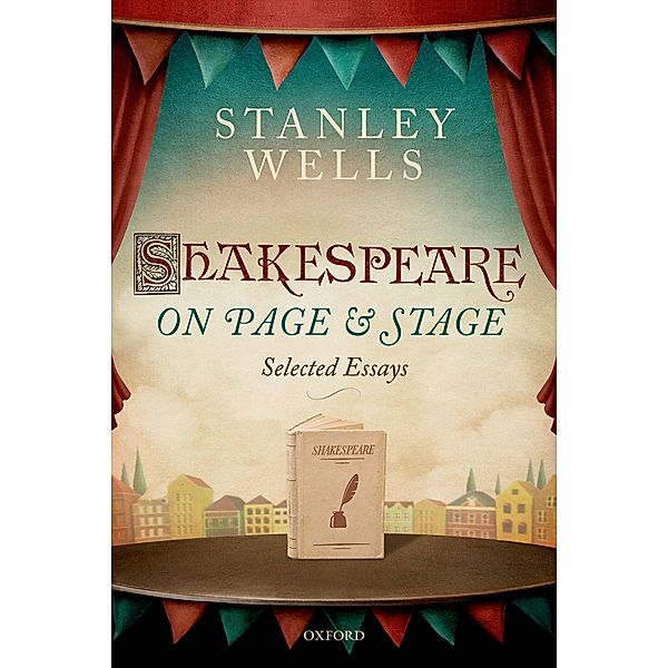 Shakespeare on Page and Stage, Stanley Wells