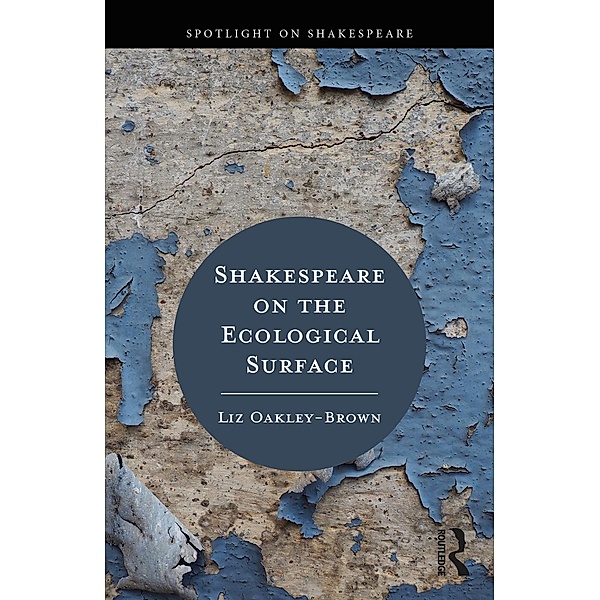 Shakespeare on the Ecological Surface, Liz Oakley-Brown