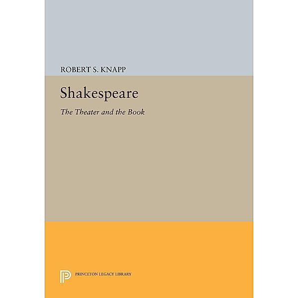 Shakespeare / Princeton Legacy Library Bd.962, Robert S. Knapp
