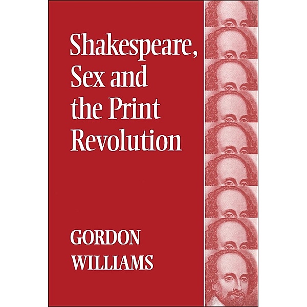 Shakespeare, Sex and the Print Revolution, Gordon Williams