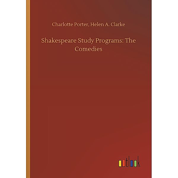 Shakespeare Study Programs: The Comedies, Charlotte Porter