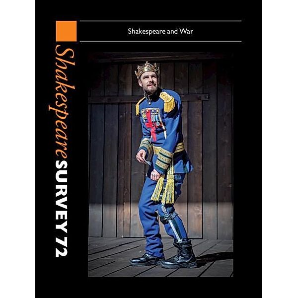 Shakespeare Survey 72: Volume 72, Shakespeare and War / Shakespeare Survey