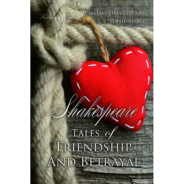 Shakespeare Tales of Friendship and Betrayal, William Shakespeare