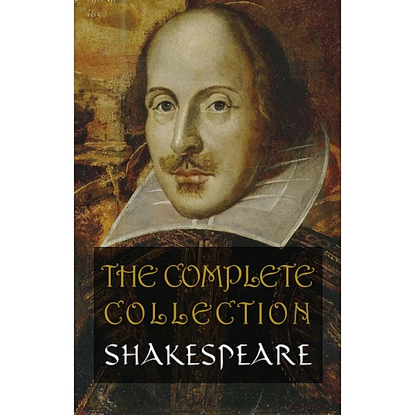 Shakespeare: The Complete Collection / WSK, Shakespeare William Shakespeare