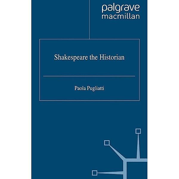 Shakespeare the Historian, P. Pugliatti