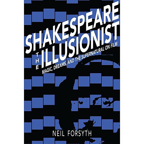 Shakespeare the Illusionist, Neil Forsyth