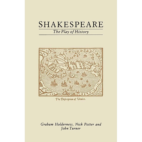Shakespeare: The Play of History / Contemporary Interpretations of Shakespeare, G. Holderness, J. Turner, Kenneth A. Loparo