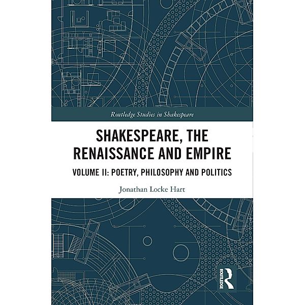 Shakespeare, the Renaissance and Empire, Jonathan Locke Hart