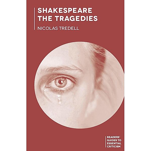 Shakespeare: The Tragedies, Nicolas Tredell