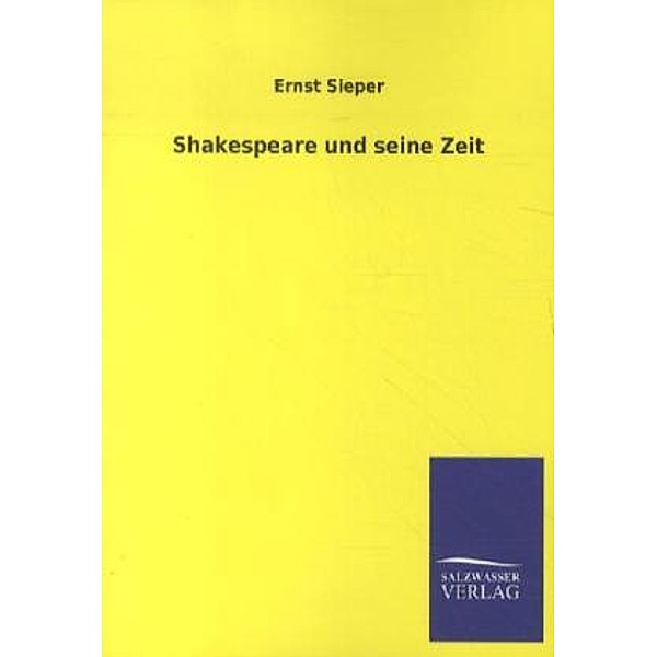 Shakespeare und seine Zeit, Ernst Sieper