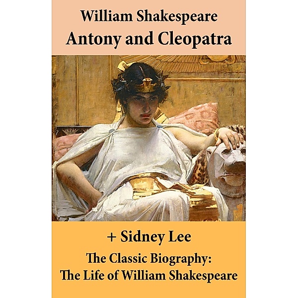 Shakespeare, W: Antony and Cleopatra (The Unabridged Play) +, William Shakespeare, Sidney Lee