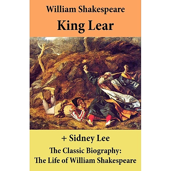 Shakespeare, W: King Lear (The Unabridged Play) + The Classi, William Shakespeare, Sidney Lee