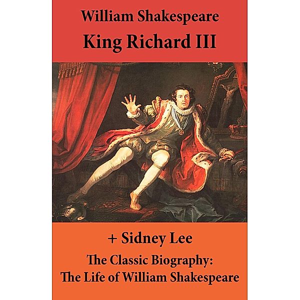 Shakespeare, W: King Richard III (The Unabridged Play) + The, William Shakespeare, Sidney Lee