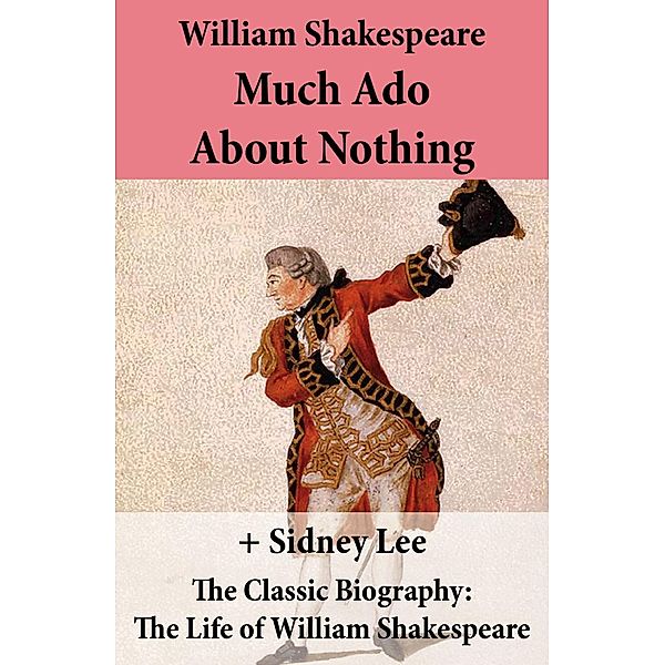 Shakespeare, W: Much Ado About Nothing (The Unabridged Play), William Shakespeare, Sidney Lee