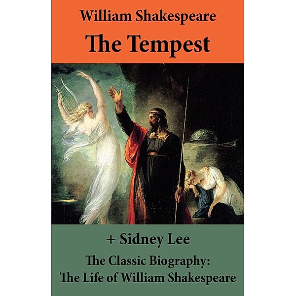 Shakespeare, W: Tempest (The Unabridged Play) + The Classic, William Shakespeare, Sidney Lee