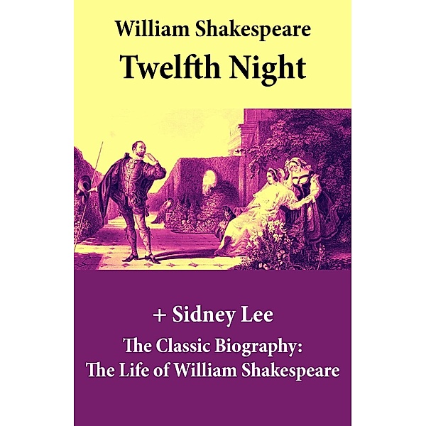 Shakespeare, W: Twelfth Night (The Unabridged Play) + The Cl, William Shakespeare, Sidney Lee