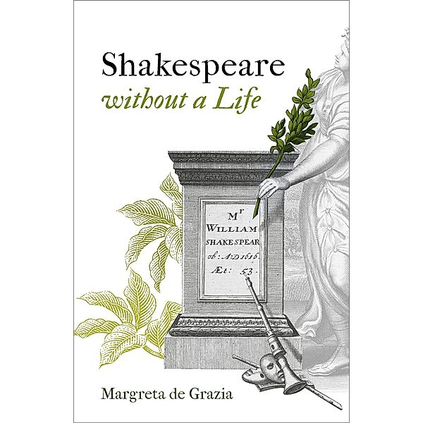 Shakespeare Without a Life, Margreta De Grazia