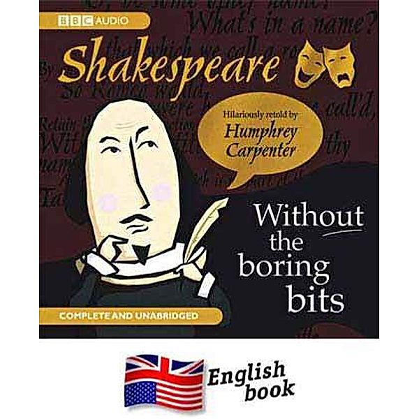 Shakespeare - Without the boring bits, 2 CDs, Humphrey Carpenter