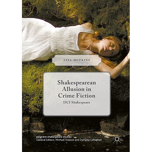 Shakespearean Allusion in Crime Fiction / Palgrave Shakespeare Studies, Lisa Hopkins