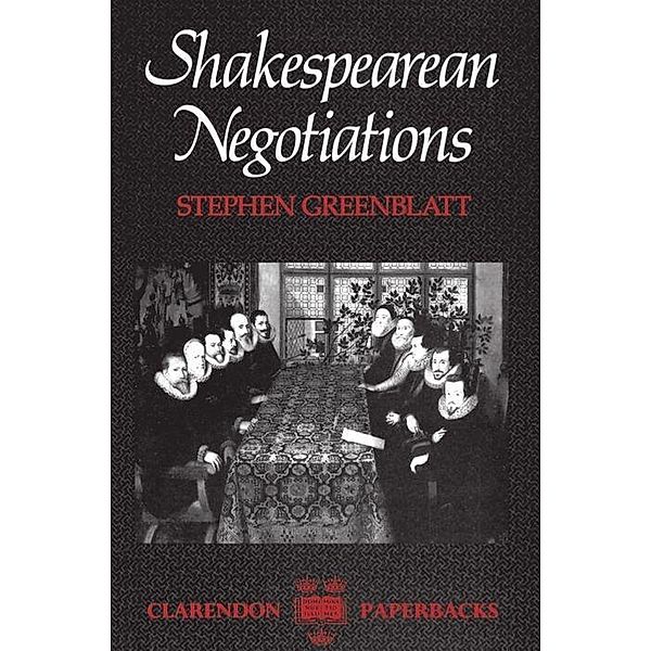 Shakespearean Negotiations, Stephen Greenblatt