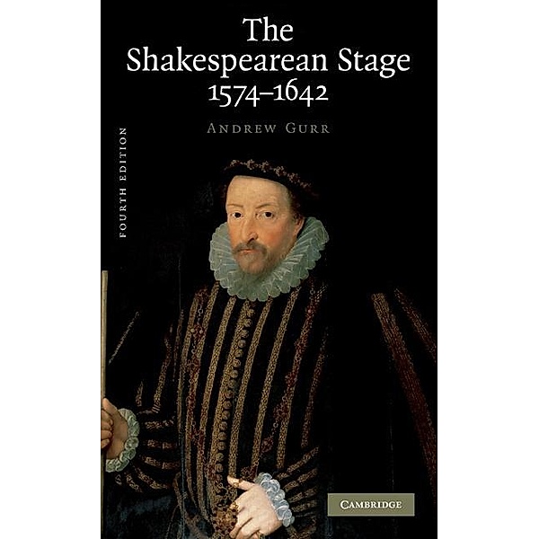 Shakespearean Stage 1574-1642, Andrew Gurr