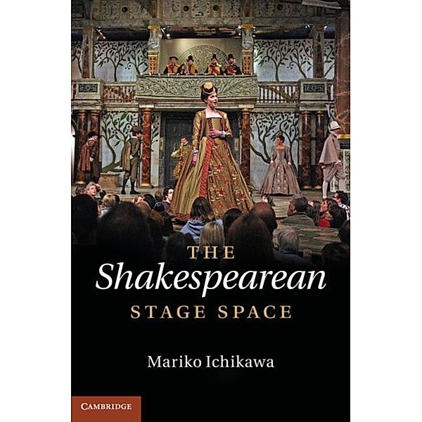 Shakespearean Stage Space, Mariko Ichikawa