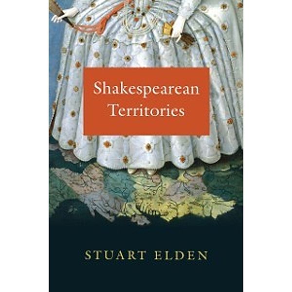 Shakespearean Territories, Elden Stuart Elden