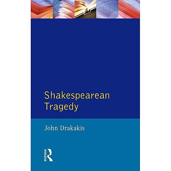 Shakespearean Tragedy, John Drakakis
