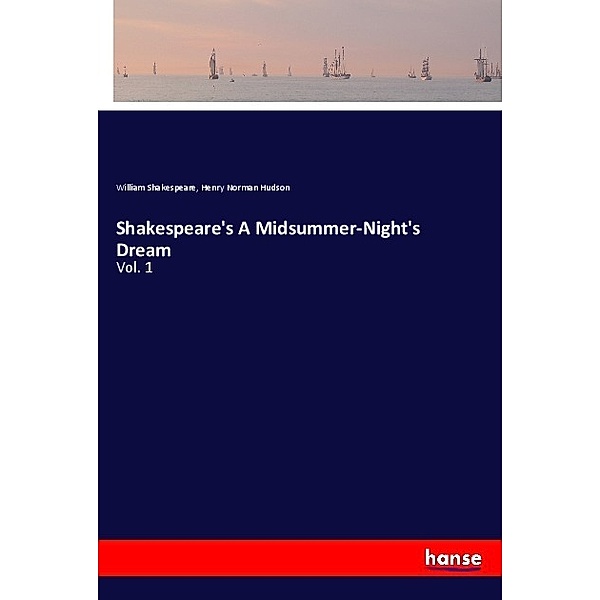 Shakespeare's A Midsummer-Night's Dream, William Shakespeare, Henry Norman Hudson