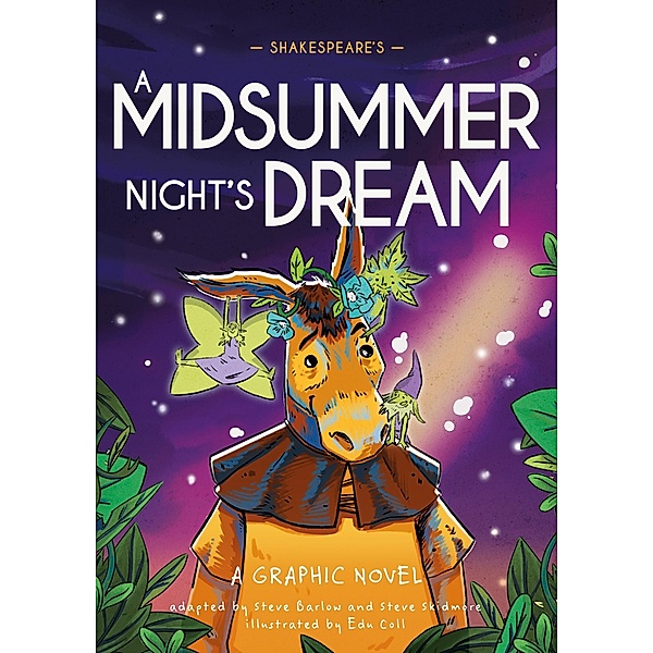 Shakespeare's A Midsummer Night's Dream / Classics in Graphics Bd.5, Steve Barlow, Steve Skidmore