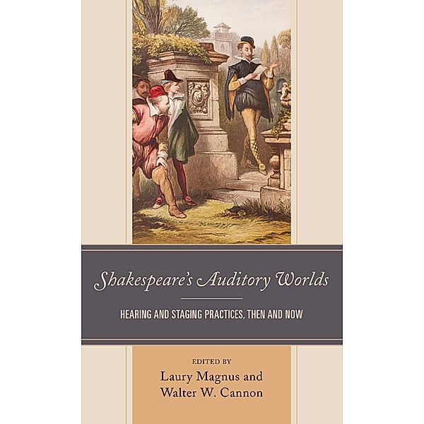 Shakespeare's Auditory Worlds / Shakespeare and the Stage