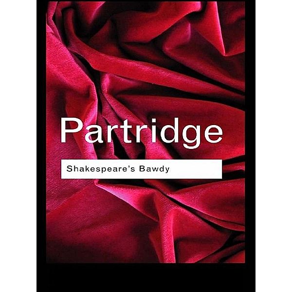 Shakespeare's Bawdy, Eric Partridge