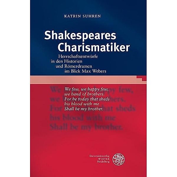 Shakespeares Charismatiker / Anglistische Forschungen Bd.458, Katrin Suhren
