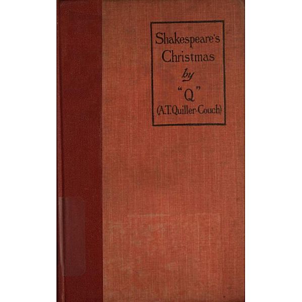 Shakespeare's Christmas and Stories, Arthur Quiller-Couch