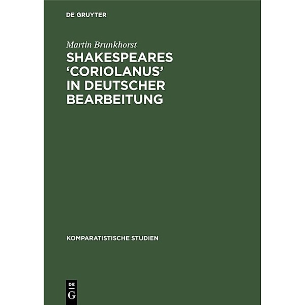 Shakespeares 'Coriolanus' in deutscher Bearbeitung, Martin Brunkhorst