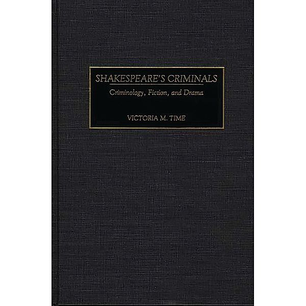 Shakespeare's Criminals, Victoria M. Time