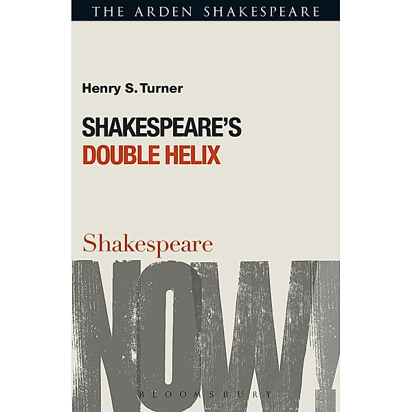 Shakespeare's Double Helix, Henry S. Turner