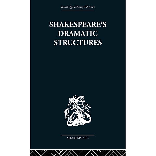 Shakespeare's Dramatic Structures, Anthony Brennan