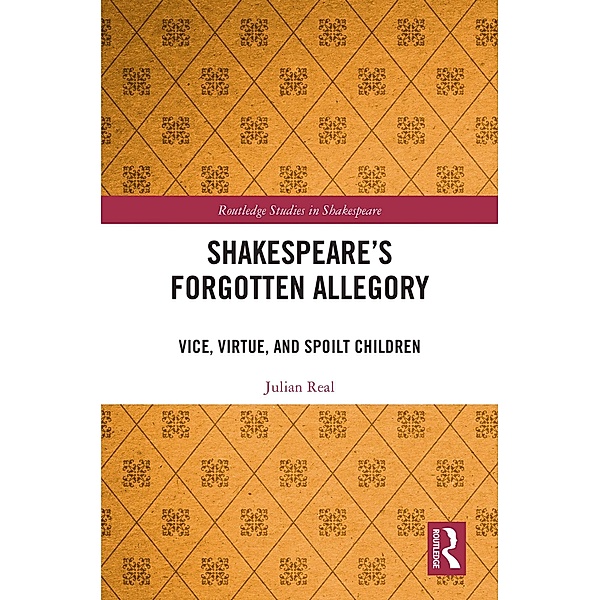 Shakespeare's Forgotten Allegory, Julian Real