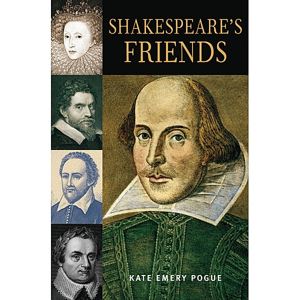 Shakespeare's Friends, Kate Emery Pogue