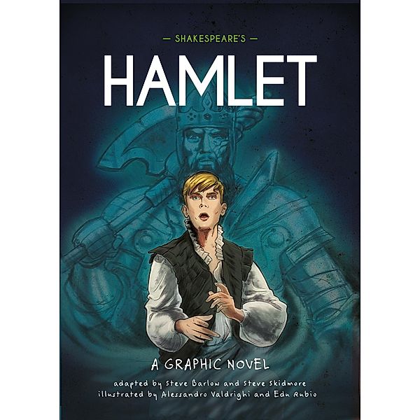 Shakespeare's Hamlet / Classics in Graphics Bd.3, Steve Barlow, Steve Skidmore