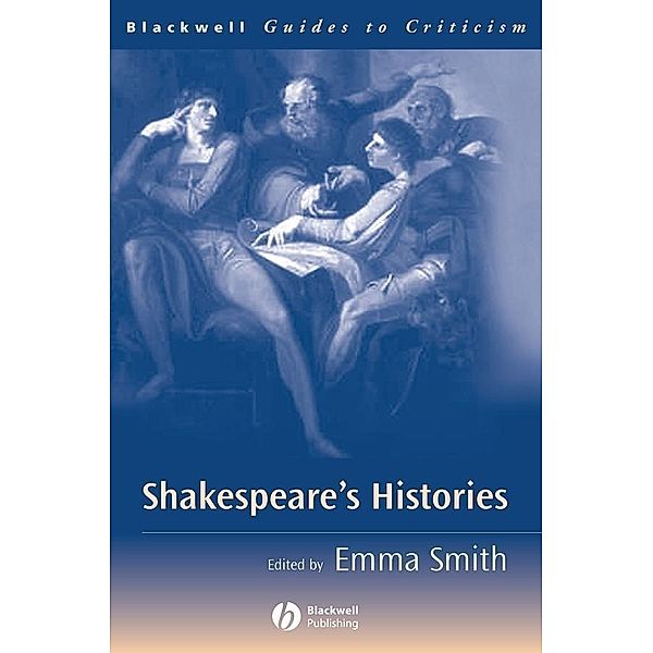 Shakespeare's Histories / Blackwell Guides to Criticism