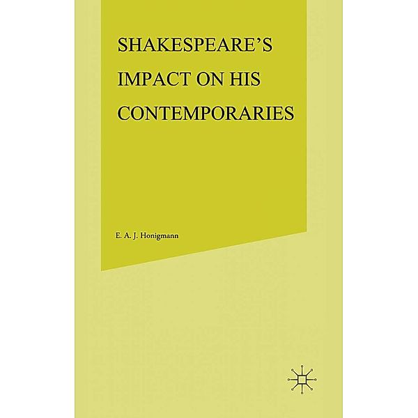 Shakespeare's Impact on his Contemporaries, E. A. J. Honigmann