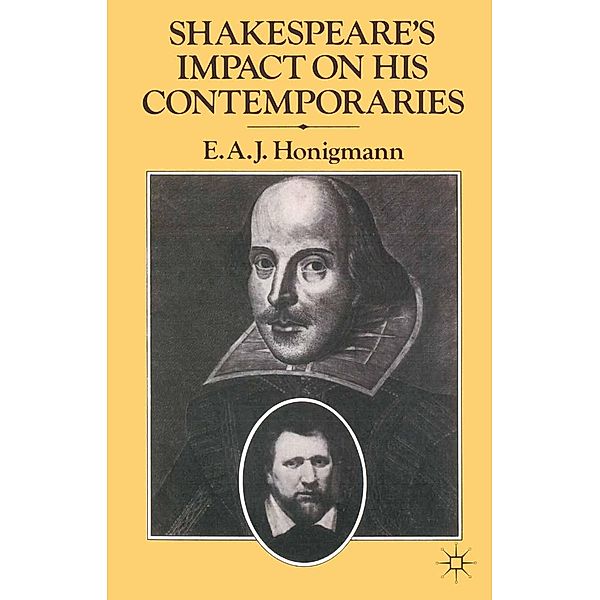 Shakespeare's Impact on his Contemporaries, E A J Honigmann